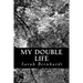 My Double Life: The Memoirs of Sarah Bernhardt
