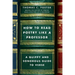 How to Read Poetry Like a Professor: A Quippy and Sonorous Guide to Verse