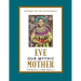 Eve, Our Mythic Mother: Exposing the Lies of Patriarchy