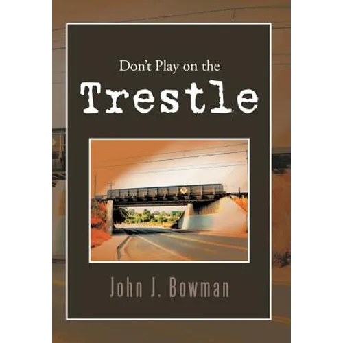 Don't Play on the Trestle