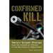 Confirmed Kill: Heroic Sniper Stories from the Jungles of Vietnam to the Mountains of Afghanistan