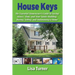 House Keys: The Essential Homeowner's Guide to Saving Money, Time, and Your Sanity Building, Buying, Selling, and Maintaining a Ho