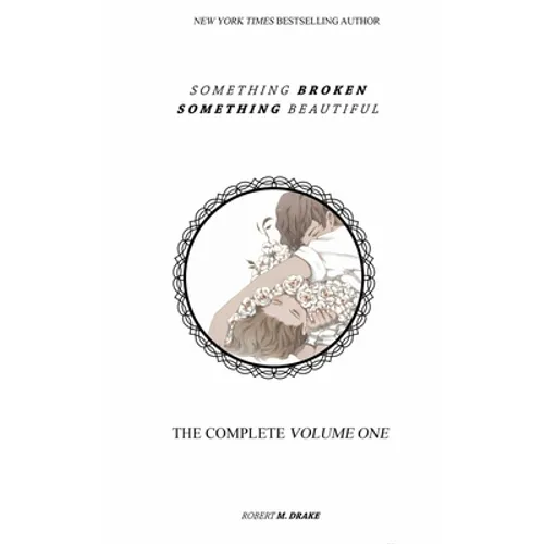 Something Broken Something Beautiful: Volume One