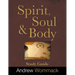 Spirit, Body, and Soul Study Guide