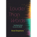 Louder Than Words: Searching for Heart in a Heartless World