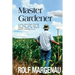Master Gardener: A novel--about threats from BIG AG, Magic Seeds from the Amazon, Saving the Monarch butterfly, and people in love.