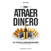 Como Atraer Dinero: Los 7 Pilares De La Mentalidad Millonaria