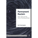 Permanent Racism: Race, Class and the Myth of Postracial Britain