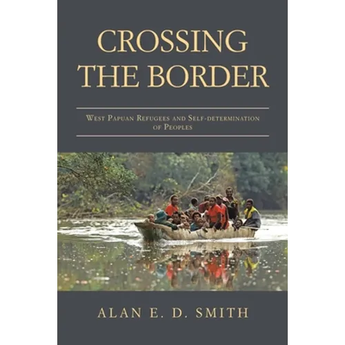 Crossing the Border: West Papuan Refugees and Self-Determination of Peoples
