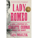 Lady Romeo: The Radical and Revolutionary Life of Charlotte Cushman, America's First Celebrity