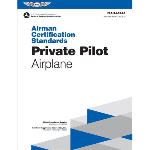 Airman Certification Standards: Private Pilot - Airplane (2025): Faa-S-Acs-6c