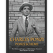 Charles Ponzi and the Ponzi Scheme: The History and Legacy of 20th Century America's Most Famous Con Artist