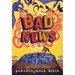 Bad News