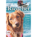 Ricochet: Riding a Wave of Hope with the Dog Who Inspires Millions