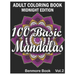 100 Basic Mandalas Midnight Edition: An Adult Coloring Book with Fun, Simple, Easy, and Relaxing for Boys, Girls, and Beginners Coloring Pages (Volume