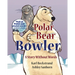 Polar Bear Bowler: A Story Without Words