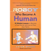 The Robot Who Became a Human: 10 Wisdom Lessons to Become a Free Human and Live on Your Own Terms