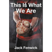 This Is What We Are