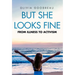 But She Looks Fine: From Illness to Activism