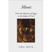 Moses: From the Mysteries of Egypt to the Judges of Israel