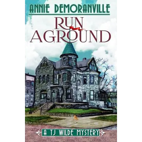 Run Aground: A TJ Wilde Mystery
