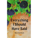 Everything I Should Have Said