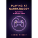 Playing at Narratology: Digital Media as Narrative Theory