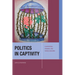 Politics in Captivity: Plantations, Prisons, and World-Building