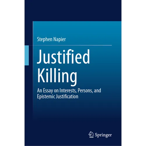 Justified Killing: An Essay on Interests, Persons, and Epistemic Justification