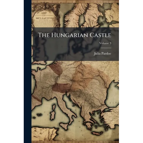 The Hungarian Castle; Volume 3