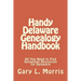 Handy Delaware Genealogy Handbook: All You Need to Find Genealogy Resources for Delaware