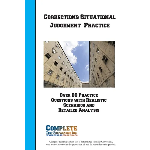 Corrections Situation Judgement Practice Workbook: Practice Questions and Strategy for the Canadian Correctional Services Situational Judgement Test