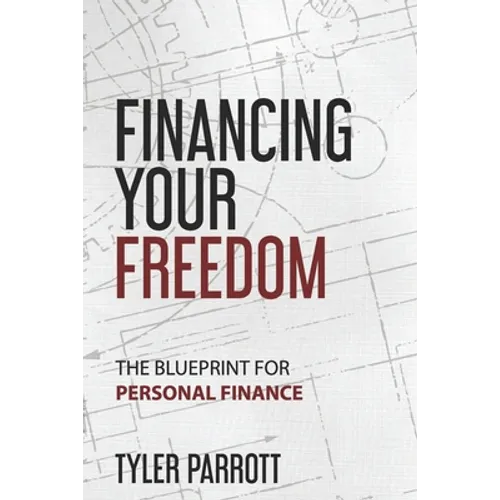 Financing Your Freedom: The Blueprint for Personal Finance