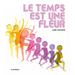 Le Temps Est Une Fleur