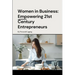 Women in Business: Empowering 21st Century Entrepreneurs