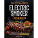 The Pitmaster's Electric Smoker Cookbook: Mastering Mouthwatering Feasts for Memorable Family Gatherings with Irresistible Recipes and Must Know Pro T