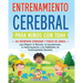 Entrenamiento cerebral para niños con TDAH: 101 divertidos ejercicios y puzles de lógica para mejorar la atención, la concentración, la autorregulació