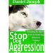 Stop Dog Aggression: Everything You Need to Know to Handle Dog Behavioral Problems
