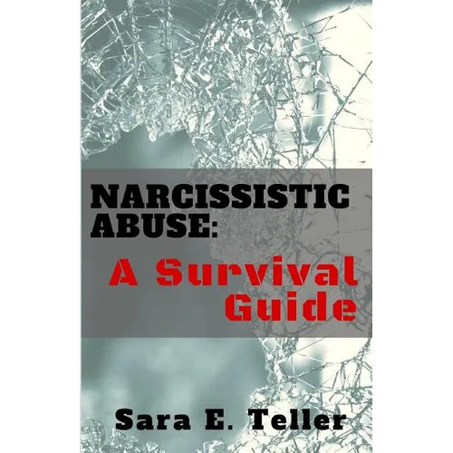 Narcissistic Abuse: A Survival Guide