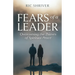 Fears of a Leader: Overcoming the Thieves of Spiritual Peace