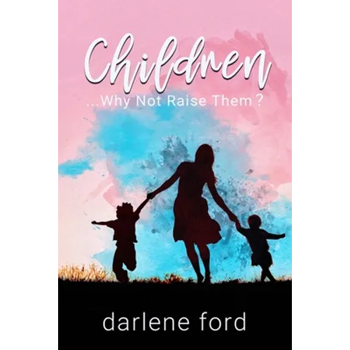 Children... Why Not Raise Them?