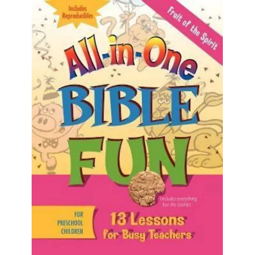 All-In-One Bible Fun for Preschool Children: Fruit of the Spirit: 13 Lessons for Busy Teachers
