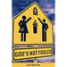 God's Not Fooled