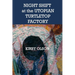 Night Shift at the Utopian Turtletop Factory