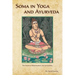 Soma in Yoga and Ayurveda: The Power of Rejuvenation and Immortality