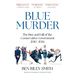Blue Murder: The Rise and Fall of the Conservative Government, 2010-2024