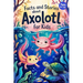 Axolotl Stories With Facts for Kids Ages 6-12: Discover How Axolotls Live, Grow, and Protect Their Home in Ten Amazing Adventures