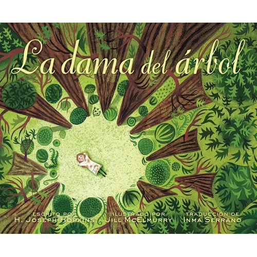 La Dama del Árbol (the Tree Lady): La Historia Real de Cómo Una Mujer Amante de Los Árboles Cambió Una Ciudad Para Siempre - Hardcover