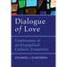 Dialogue of Love: Confessions of an Evangelical Catholic Ecumenist