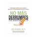 No Más Derrumbes / No More Meltdowns: Estrategias Positivas Para Manejar Y Prevenir El Comportamiento Fuera de Control de Niños / Positive Strategies